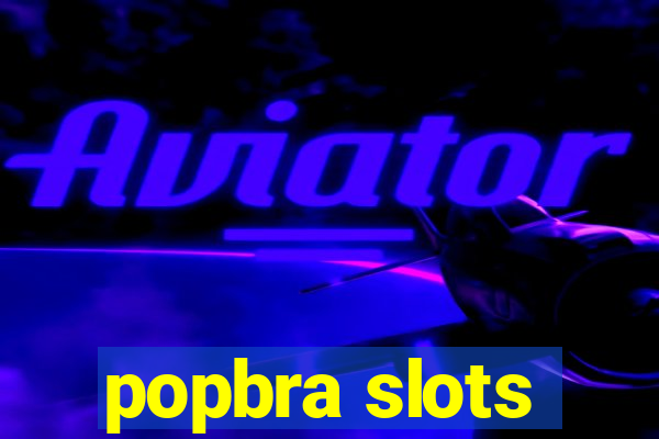 popbra slots